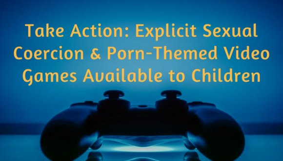 Stop Porn Themed Video Games 580