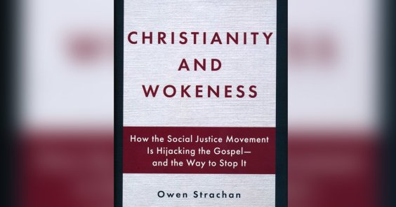 Christianity and Wokeness Owen Strachen