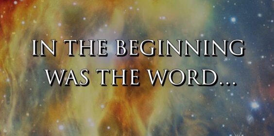 in the Beginning was the WORD