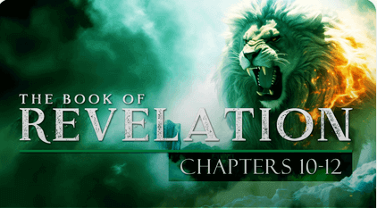 The Book of Revelation: Chapters 10-12