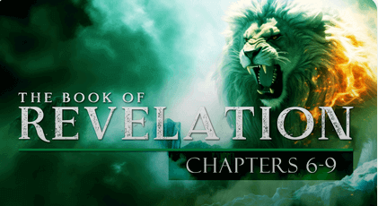 The Book of Revelation: Chapters 6-9