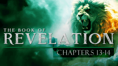 The Book of Revelation: Chapters 13-14