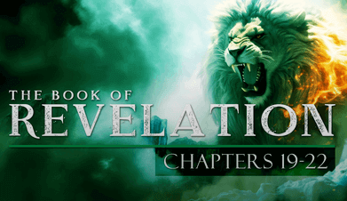 The Book of Revelation: Chapters 19-22