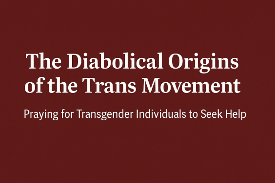 praying for trans people to get help and seek God
