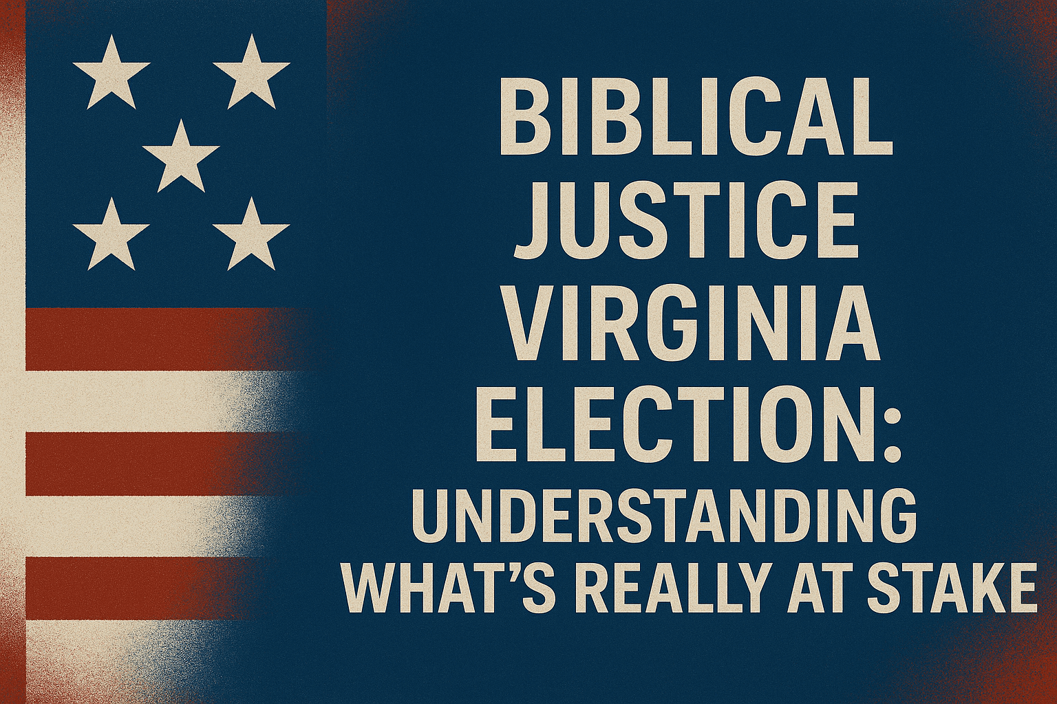 Biblical Justice Virginia Election: Understanding What’s Really at Stake