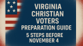 Virginia Christian Voters Preparation Guide: 5 Steps Before November 4