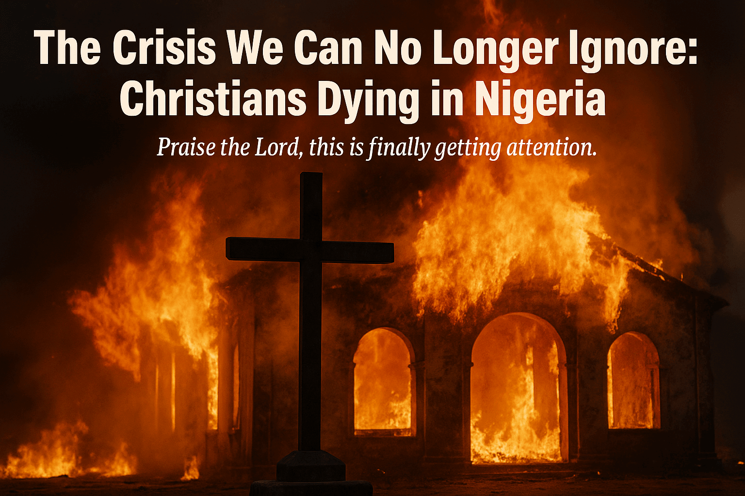 Christian Persecution in Nigeria: The Crisis We Can No Longer Ignore