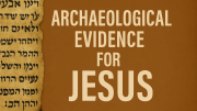 Archaeological Evidence for Jesus