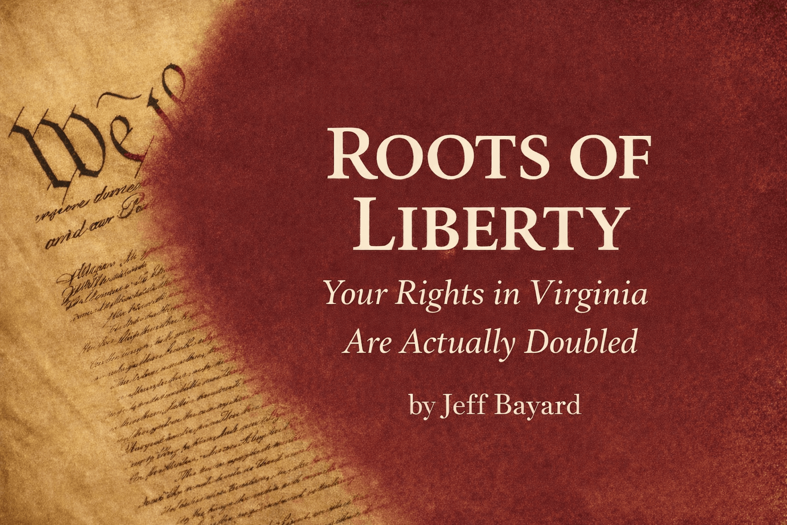 Your Rights Are Actually Doubled. What Virginia’s Constitution Adds on Top of Federal Protections