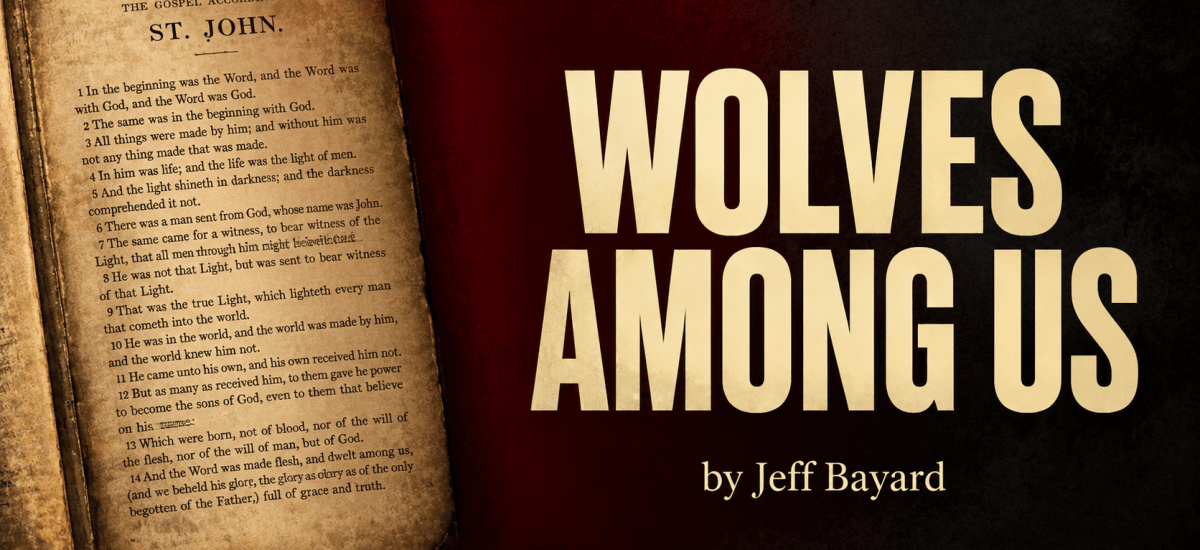 Wolves Among Us series banner — Bible open to John 1 with red background — by Jeff Bayard, Virginia Christian Alliance